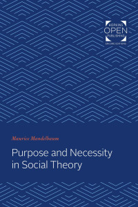 Maurice Mandelbaum — Purpose and Necessity in Social Theory