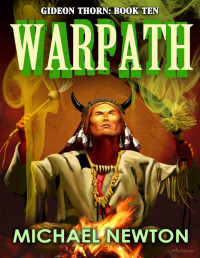 Michael Newton — Warpath: A Weird Western (Gideon Thorn Book 10)