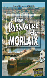 Jean-Michel Arnaud — La passagère de Morlaix (Chantelle, enquêtes occultes 15)