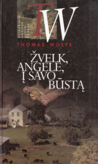 Thomas Wolfe — Žvelk, angele, į savo būstą