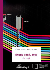 Józef Ignacy Kraszewski — Stara baśń, tom drugi