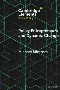 Michael Mintrom — Policy Entrepreneurs and Dynamic Change