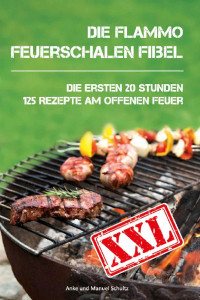 Schultz, Anke & Schultz, Manuel — Feuerschalen Fibel XXL