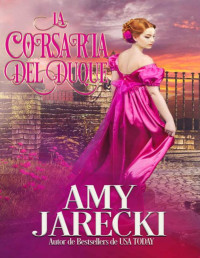 Amy Jarecki — La Corsaria Del Duque: Una Novela Romántica De Regencia