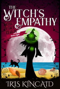 Iris Kincaid [Kincaid, Iris] — The Witch's Empathy