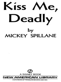 Mickey Spillane — Kiss Me Deadly