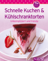 Naumann-Goebel — Schnelle Kuchen & Kühlschranktorten