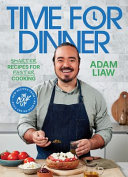 Adam Liaw — Time for Dinner: Smarter Recipes for Faster Cooking