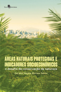 Geraldo Majela Moraes Salvio; — reas Naturais Protegidas e Indicadores Socioeconmicos