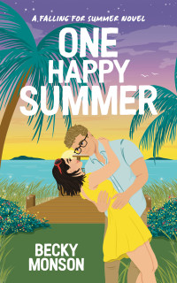 Becky Monson — One Happy Summer: A Celebrity Romantic Comedy