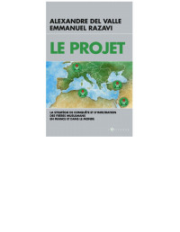 Alexandre Del Valle & Emmanuel Razavi — Le Projet : La stratégie de conquête et d'infiltration des frères musulmans en France et dans le monde