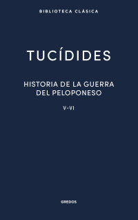 Tucdides; — Historia de la guerra del Peloponeso. Libros V-VI