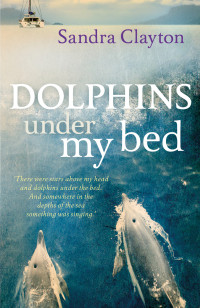 Sandra Clayton — Dolphins Under My Bed