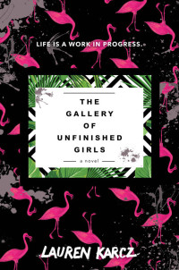 Lauren Karcz — The Gallery of Unfinished Girls