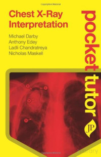 Mike Darby; Anthony Edey; Ladli Chandratreya; Nick Maskell — Chest X-Ray Interpretation