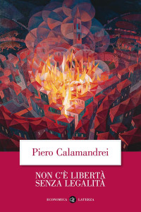 Piero Calamandrei — Non c'è libertà senza legalità