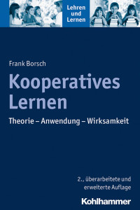 Frank Borsch — Kooperatives Lernen: Theorie – Anwendung – Wirksamkeit