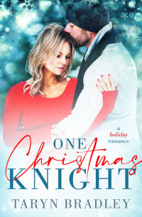 Taryn Bradley — One Christmas Knight: A Holiday Romance