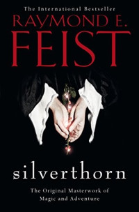 Raymond E. Feist — Silverthorn