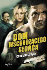 Chuck Hustmyre — Dom Wschodzącego Słońca