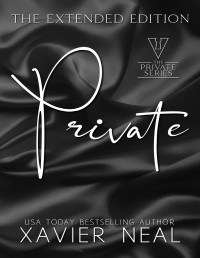 Xavier Neal — Private: The Extended Edition