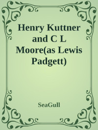 SeaGull — Henry Kuttner and C L Moore(as Lewis Padgett)