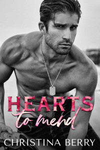 Christina Berry — Hearts to Mend (Hearts of Texas Book 2)