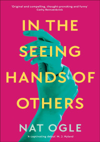 Nat Ogle — In the Seeing Hands of Others