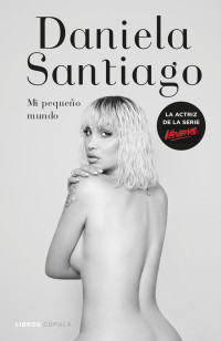 Daniela Santiago — Mi pequeño mundo