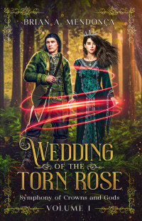 Brian A. Mendonça — Wedding of the Torn Rose