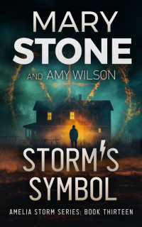 Mary Stone — Storm's Symbol (Amelia Storm FBI Mystery Series Book 13)