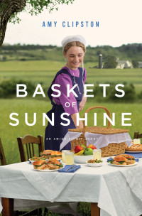 Amy Clipston; — Baskets of Sunshine