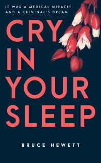 Bruce Hewett — Cry In Your Sleep