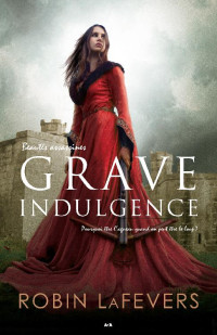 LaFEVERS ROBIN — Grave indulgence, tome 1