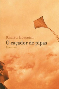 Khaled Hosseini — O Caçador de Pipas