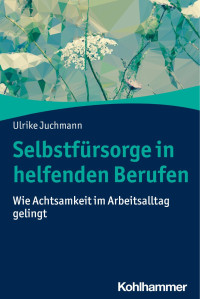 Ulrike Juchmann — Selbstfürsorge in helfenden Berufen