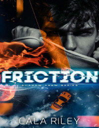 Cala Riley — Friction (Shadow Crew Series Book 2)