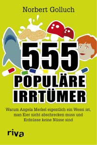 Norbert Golluch — 555 populäre Irrtümer