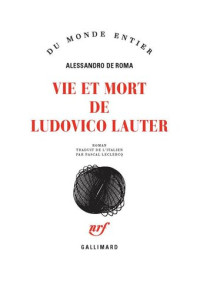 Alessandro de Roma [Roma, Alessandro de] — Vie et mort de Ludovico Lauter