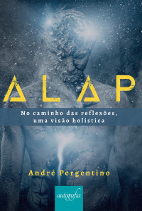 André Pergentino — ALAP: no caminho das reflexões