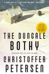 Christoffer Petersen — The Dungale Bothy: Prehistoric Action and Adventure