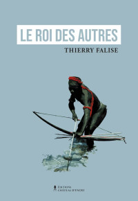 Thierry Falise — Le roi des autres