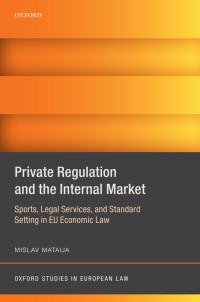 Mislav Mataija; — Private Regulation and the Internal Market