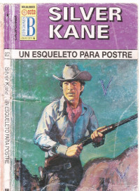 Silver Kane — Un esqueleto para postre