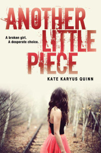 Kate Karyus Quinn — Another Little Piece