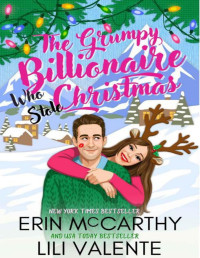 Erin McCarthy & Lili Valente — The Grumpy Billionaire Who Stole Christmas