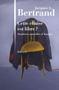 Jacques André BERTRAND — Cette chaise est libre ?
