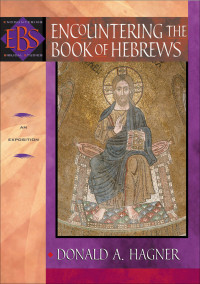 Hagner, Donald A.; — Encountering the Book of Hebrews (Encountering Biblical Studies)