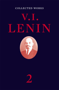 V.I. Lenin — Collected Works, Volume 2