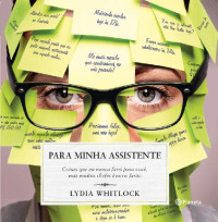 Lydia Whitlock — Para minha assistente: Coisas que eu nunca farei para você, mas muitos chefes loucos farão